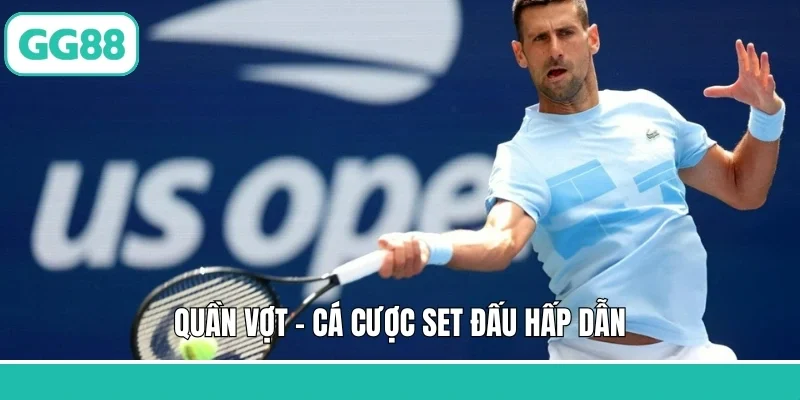Quần vợt – Cá cược set đấu hấp dẫn
