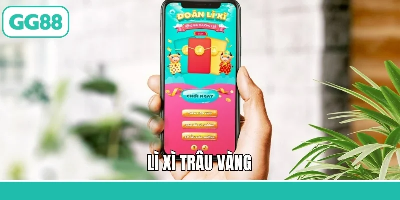 Lì Xì Trâu Vàng - Nổ Hũ Với Giải Thưởng Jackpot Tiền Tỷ